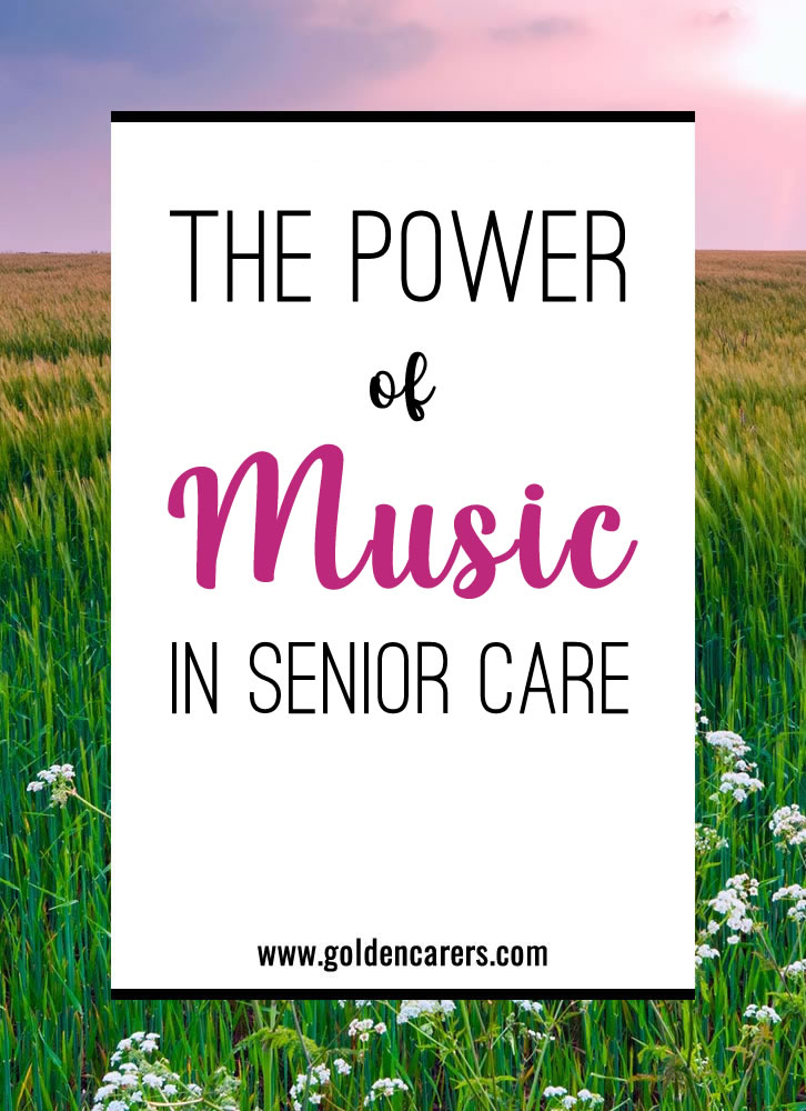 The Power of Music in Senior Care