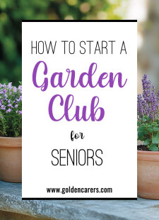 How to Start a Garden Club for Seniors