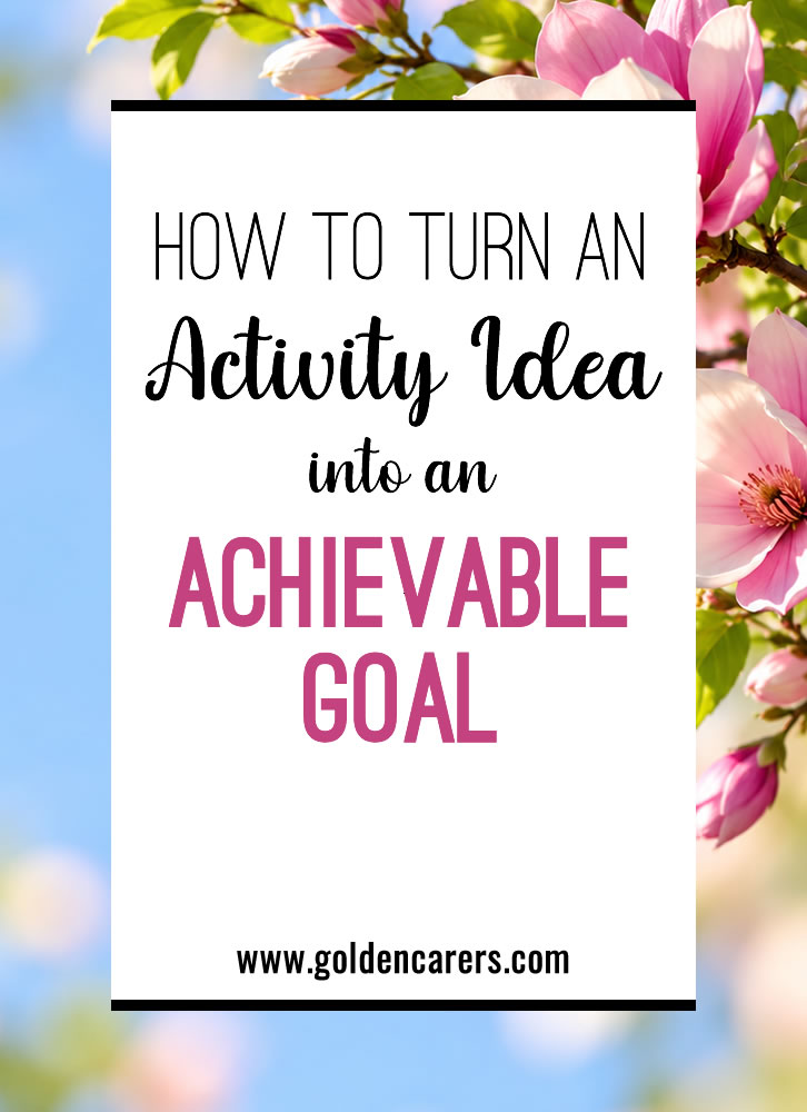 How to Turn an Activity Idea into an Achievable Goal