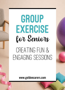 Group Exercise for Seniors: Creating Fun and Engaging Sessions