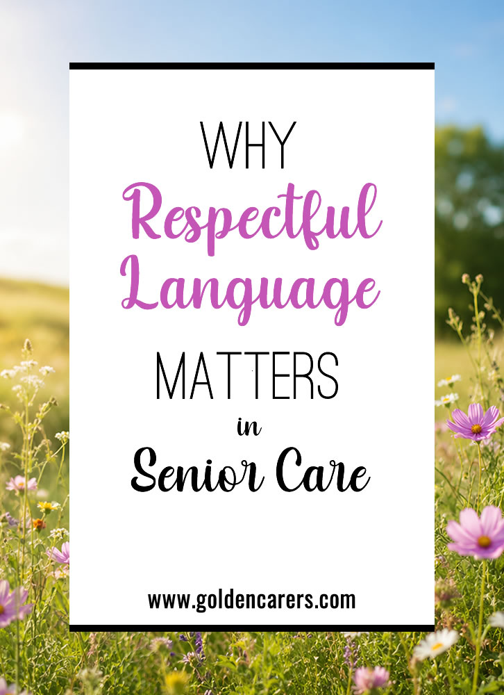 Why Respectful Language Matters in Senior Care