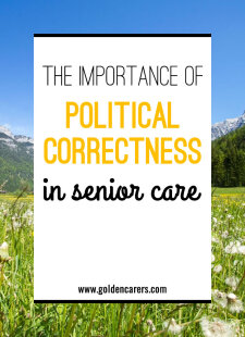 The Importance of Political Correctness in Senior Care