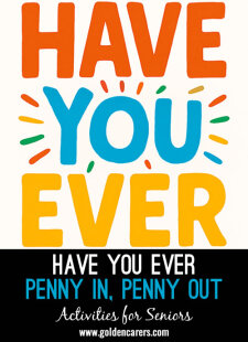 Have You Ever – Penny In, Penny Out Game
