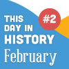 This Day in History for Seniors: February - 2nd Edition
