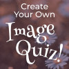 Create Your Own Image Quiz!
