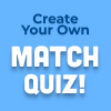 Create Your Own Match Quiz!