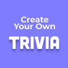 Create Your Own Trivia!